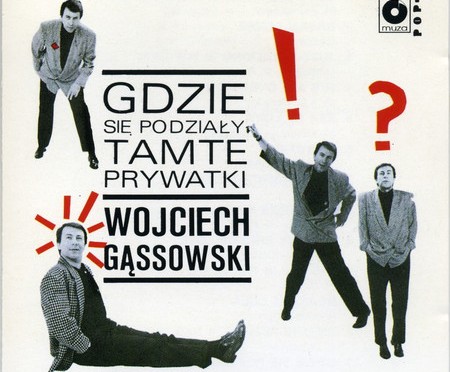 Wojciech Gąssowski – Gdzie sę podziały tamte prywatki