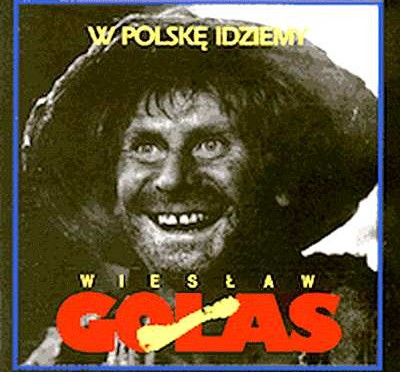 Wiesław Gołas – W Polskę Idziemy