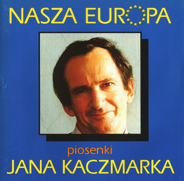 Jan Kaczmarek – Nasza Europa