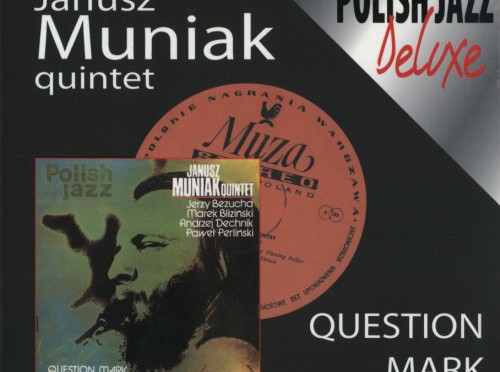 Janusz Muniak Quintet – Question Mark