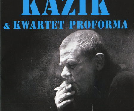 Kazik & Kwartet ProForma – Tata Kazika Kontra Hedora (2017)