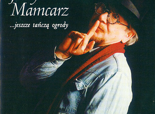 Jerzy Mamcarz – …Jeszcze Tańczą Ogrody (1997, Polskie Nagrania Edition)