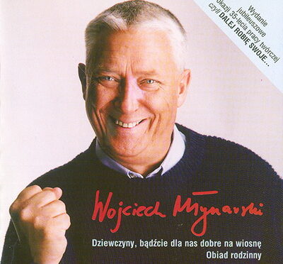 Wojciech Młynarski – Dziewczyny, Bądźcie…; Obiad Rodzinny (1997, Polskie Nagrania)