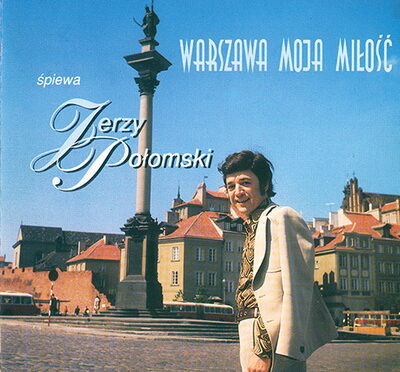 Jerzy Połomski – Warszawa Moja Miłość (1997, Polskie Nagrania)