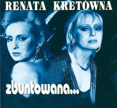 Renata Kretówna – Zbuntowana… (1999, Polskie Nagrania)