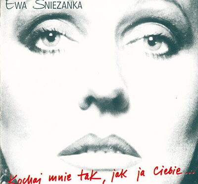 Ewa Śnieżanka – Kochaj Mnie Tak, Jak Ja Ciebie… (1999, Polskie Nagrania)